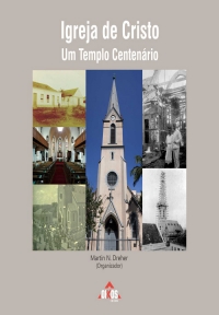 Igreja de Cristo – um templo centenário