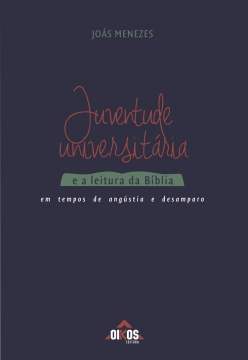 Juventude universitária e a leitura da Bíblia - Em tempos de angústia e desamparo