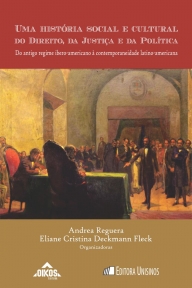 Uma história social e cultural do Direito, da Justiça e da Política Do antigo regime ibero-americano à contemporaneidade latino-americana | Coleção ehila Vol. 17