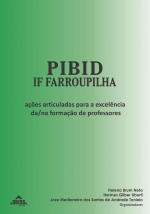 PIBID IF Farroupilha: ações articuladas para a excelência da/na formação de professores