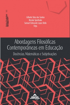 Abordagens filosóficas contemporâneas em Educação: docências, matemáticas e subjetivações