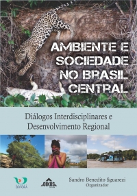 Ambiente e Sociedade no Brasil Central Diálogos Interdisciplinares e Desenvolvimento Regional | E-BOOK