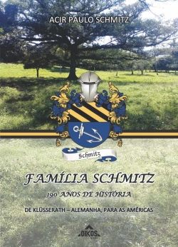 Família Schmitz: 190 anos de história – de Klüsserath para as Américas