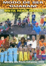 Modo de Ser Guarani – Mbya Reko Regua (Semana dos Povos Indígenas 2009)