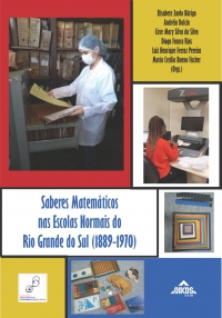 Saberes Matemáticos nas Escolas Normais do Rio Grande do Sul (1889-1970) | E-BOOK 
