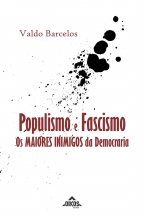 Populismo e fascismo: os maiores inimigos da democracia