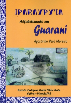 Iparaypy’ia – Alfabetizando em Guarani