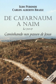 De Cafarnaum a Naim – Lc 7,11-17: Caminhando nos passos de Jesus - 3ª. Edição | E-BOOK 