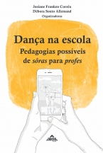 Dança na escola: Pedagogias possíveis de sôras para profes
