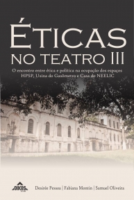 Éticas no Teatro III: o encontro entre ética e política na ocupação dos espaços HPSP, Usina do Gasômetro e Casa do NEELIC