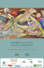 Quadros que falam: narrativas migratórias | Sprechende Bilder: Migrationsberichte | Paintings that talk: migratory narratives - Obra trilíngue | Formato especial