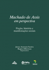 Machado de Assis em perspectiva: ficção, história e manifestações sociais | 1ª. reimpressão - 2021
