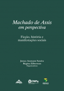 Machado de Assis em perspectiva: ficção, história e manifestações sociais | 1ª. reimpressão - 2021