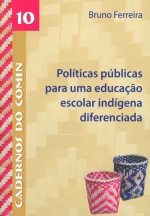 Políticas públicas para uma educação escolar indígena diferenciada Cadernos do COMIN – 10