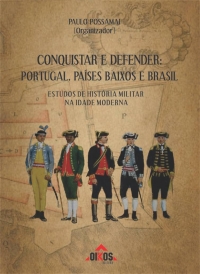 Conquistar e defender: Portugal, Países Baixos e Brasil