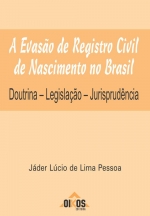A Evasão de Registro Civil de Nascimento no Brasil Doutrina – Legislação – Jurisprudência