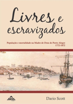 Livres e escravizados: população e mortalidade na Madre de Deus de Porto Alegre (1772-1872)