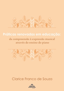 Práticas renovadas em Educação: da compreensão à expressão musical através do ensino do piano