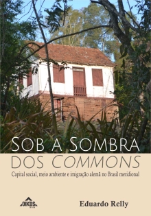 Sob a sombra dos Commons: capital social, meio ambiente e imigração alemã no Brasil meridional
