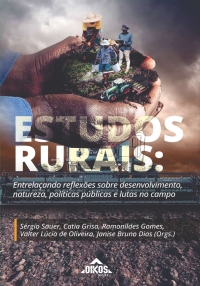 Estudos rurais: entrelaçando reflexões sobre desenvolvimento, natureza, políticas públicas e lutas no campo