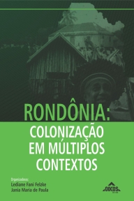 Rondônia: colonização em múltiplos contextos
