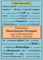 Dicionário Hunsriqueano-Português para os bicentenários 1822-2022 e 1824-2024