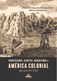 Franciscanos, jesuítas e beneditinos na América colonial, séculos XVI-XVIII | E-BOOK 