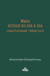 Mais ruídos do dia a dia: Língua Portuguesa – Padrão Culto