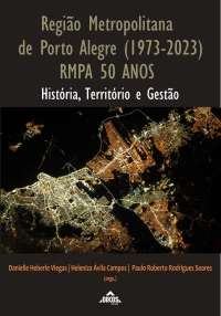 Região Metropolitana de Porto Alegre (1973-2023) – RMPA 50 anos: história, território e gestão | E-book