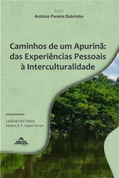 Caminhos de um Apurinã: das experiências pessoais à Interculturalidade | E-book
