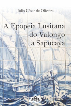 A Epopeia Lusitana do Valongo a Sapucaya