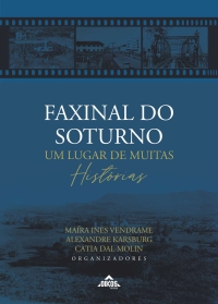 Faxinal do Soturno: um lugar de muitas histórias