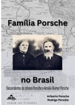 Família Porsche no Brasil: descendentes de Johann Porsche e Amalie Riemer Porsche