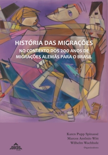 História das migrações no contexto dos 200 anos de migrações alemãs para o Brasil