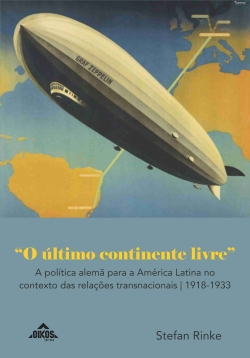 “O último continente livre”. A política alemã para a América Latina no contexto das relações transnacionais, 1918-1933