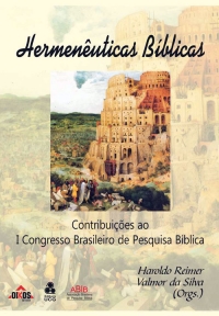 Hermenêuticas Bíblicas Contribuições ao I Congresso Brasileiro de Pesquisa Bíblica