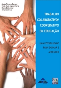 Trabalho colaborativo/cooperativo em educação: uma possibilidade para ensinar e aprender