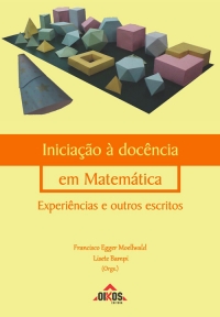 Iniciação à Docência em Matemática – experiências e outros escritos