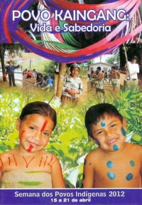 Povo Kaingang: Vida e Sabedoria Semana dos Povos Indígenas 2012