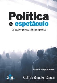 Política e espetáculo: do espaço público à imagem pública