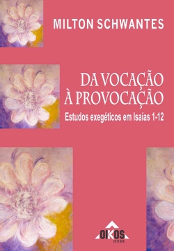Da vocação à provocação: estudos exegéticos em Isaías 1-12