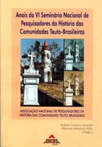Anais do VI Seminário Nacional de Pesquisadores da História das Comunidades Teuto-Brasileiras