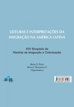 Leituras e Interpretações da Imigração na América Latina XVI Simpósio de História da Imigração e Colonização