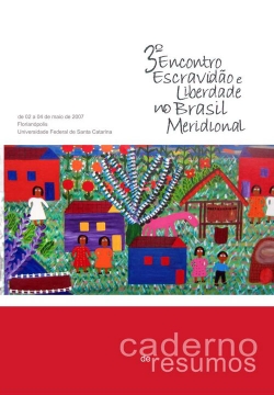 Escravidão e Liberdade no Brasil Meridional Caderno de Resumos do III Encontro