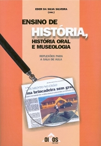 Ensino de História, História Oral e Museologia: reflexões para a sala de aula
