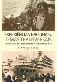 Experiências nacionais, temas transversais Subsídios para uma história comparada da América Latina