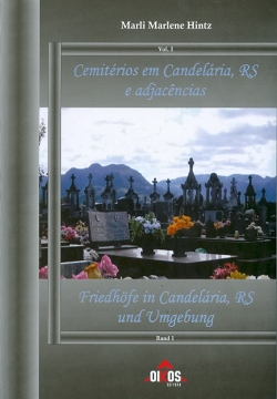 Cemitérios em Candelária, RS e adjacências. Vol. 1.