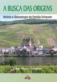 A Busca das Origens História e Genalogia da Família Schauren
