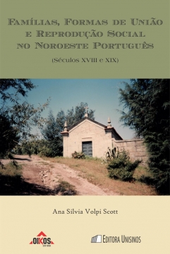Famílias, formas de união e reprodução social no Noroeste Português (Séculos XVIII e XIX) | Coleção ehila vol.5 
