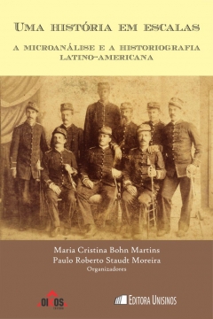 Uma história em escalas: a microanálise e a historiografia latino-americana | coleção ehila vol.6